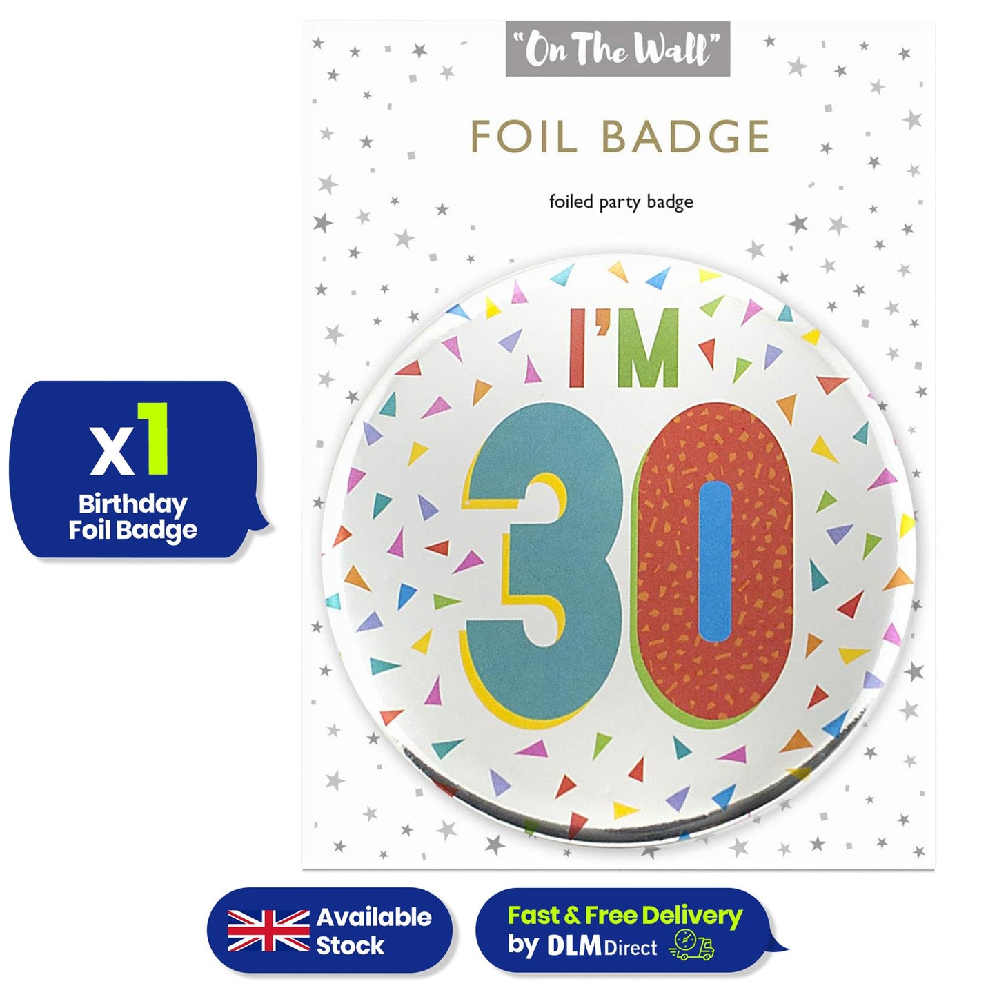 On The Wall Silver Age 30 Birthday Foil Badge