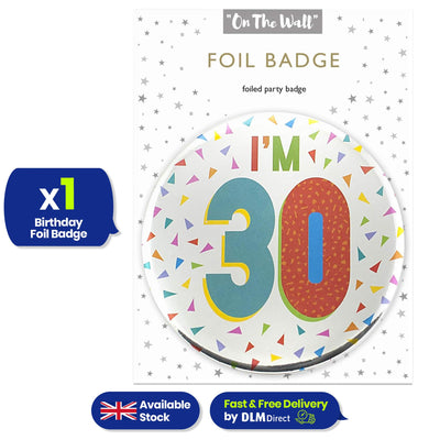 On The Wall Silver Age 30 Birthday Foil Badge